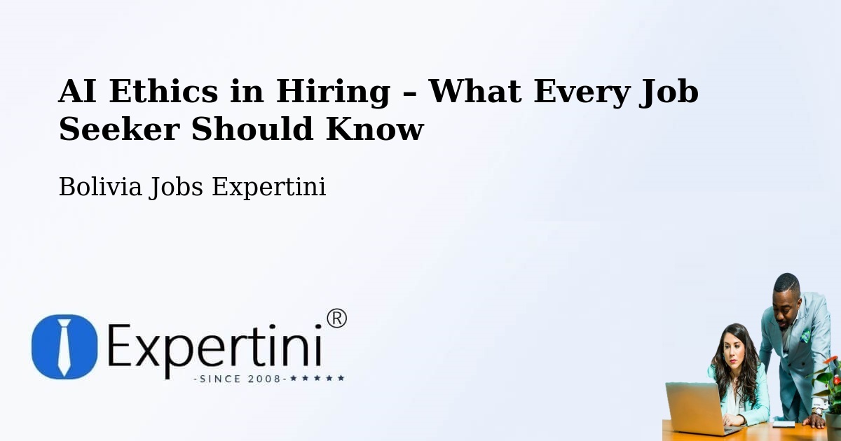 AI Ethics in Recruitment & Hiring – Riberalta - Riberalta, Bolivia Jobs Expertini