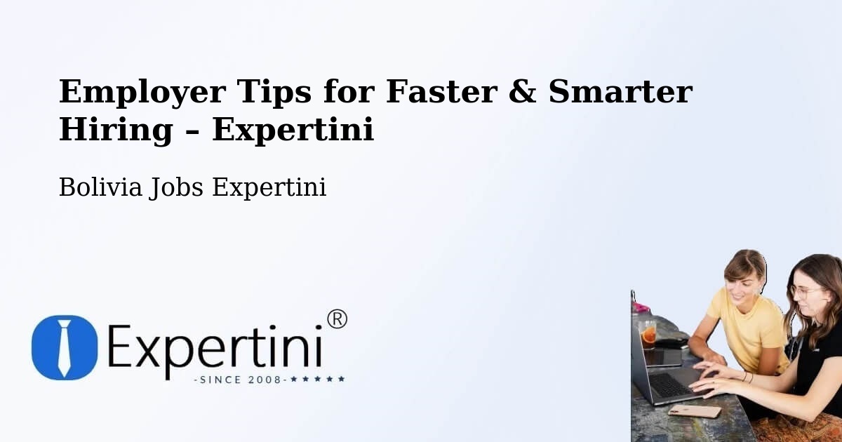 Employer Tips for Hiring & Recruitment – Riberalta - Riberalta, Bolivia Jobs Expertini