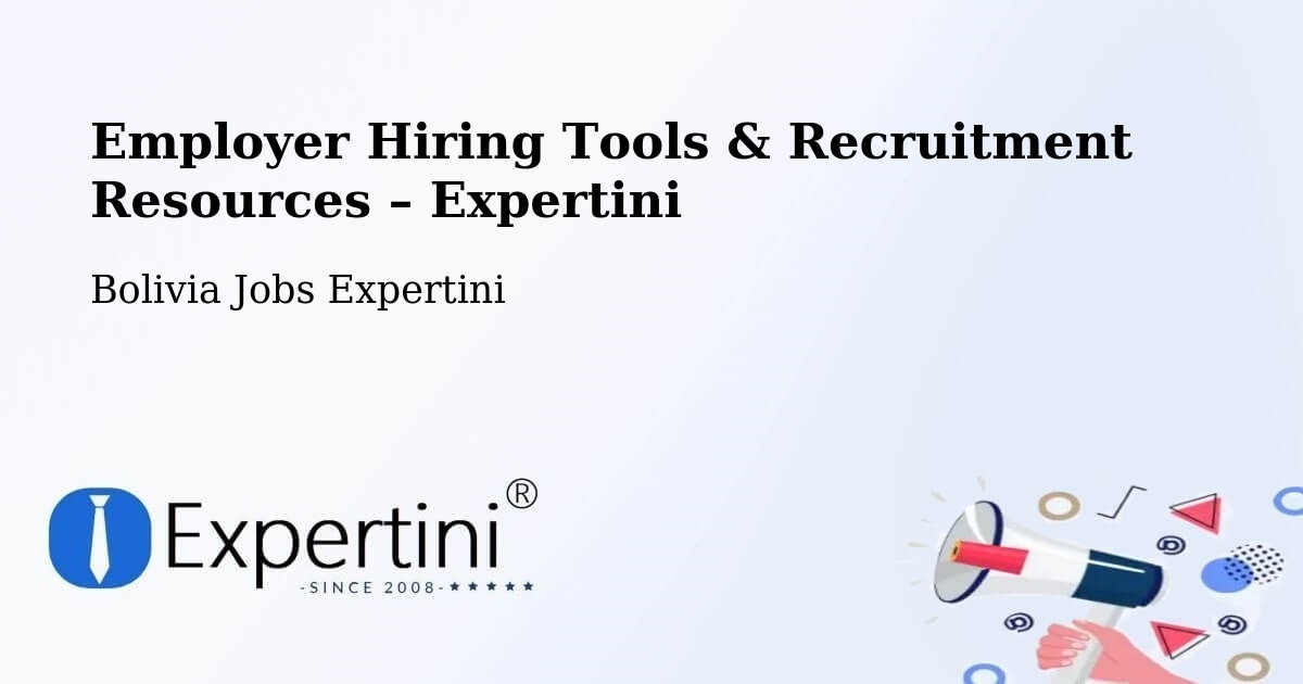 Employer Hiring Tools & Recruitment Resources – Riberalta - Riberalta, Bolivia Jobs Expertini