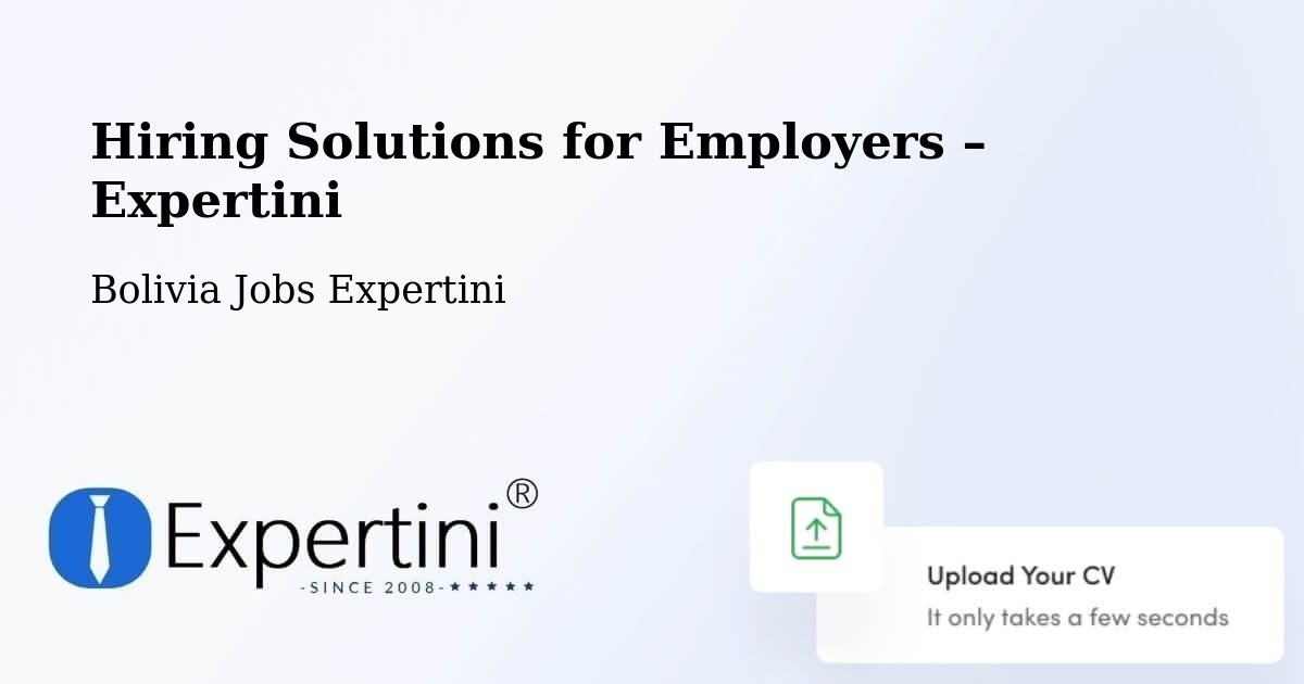 Hiring Solutions for Employers in Riberalta - Riberalta, Bolivia Jobs Expertini