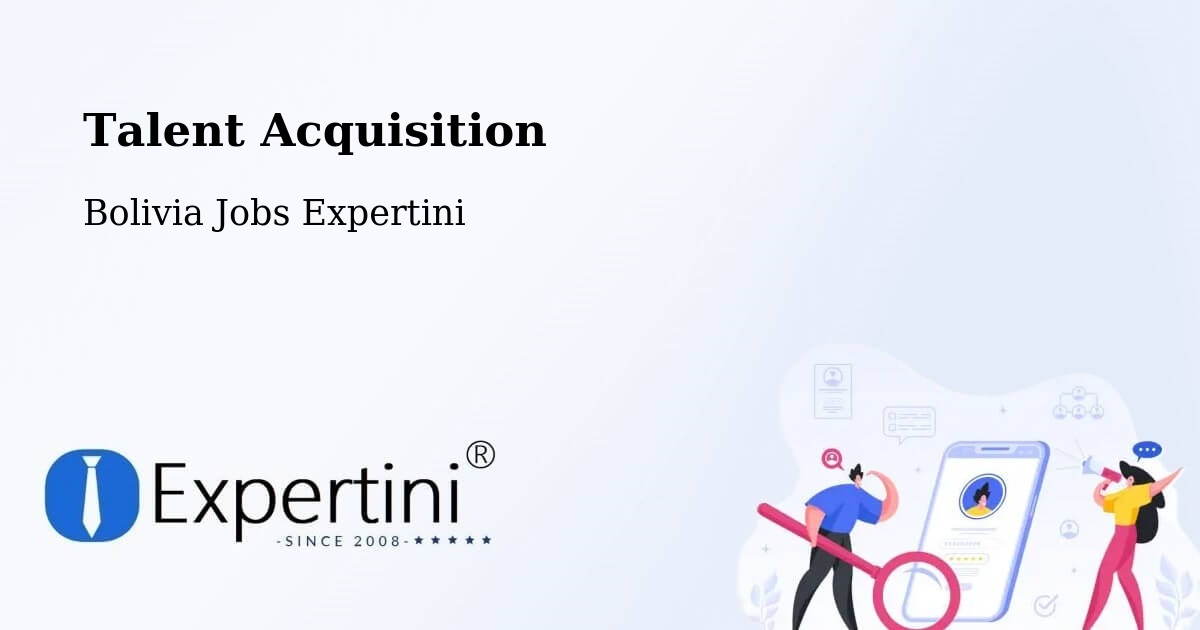 Post Jobs & Find Candidates in Riberalta – Talent Acquisition Solutions - Bolivia Jobs Expertini